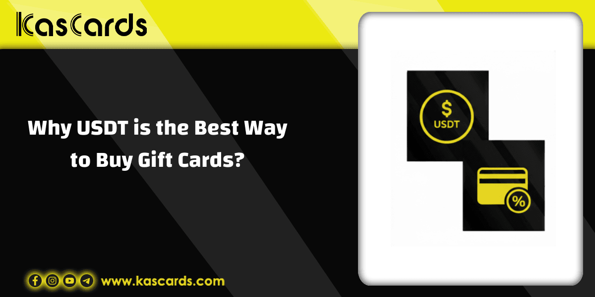 Why USDT is the Best Way to Buy Gift Cards?