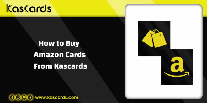 How to Buy Amazon cards from kascards