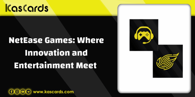 NetEase Games Where Innovation and Entertainment Meet