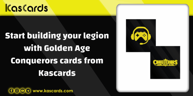 Start building your legion with Golden Age Conquerors cards from Kascards