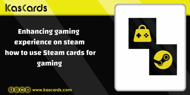 Enhancing gaming experience on steam how to use Steam cards for gaming