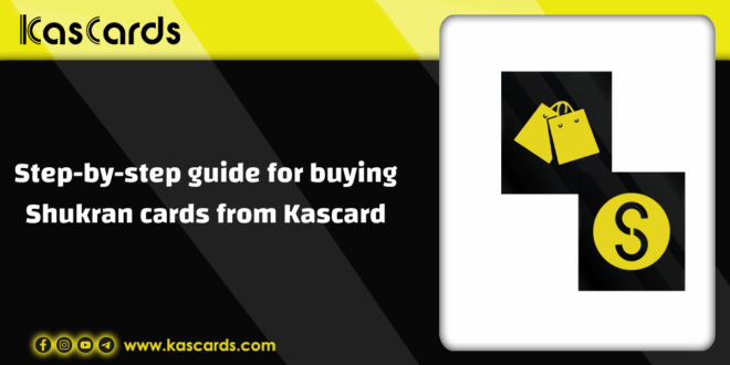Step-by-step guide for buying Shukran cards from kascards
